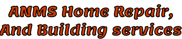 ANMS Home Repair, And Building services
